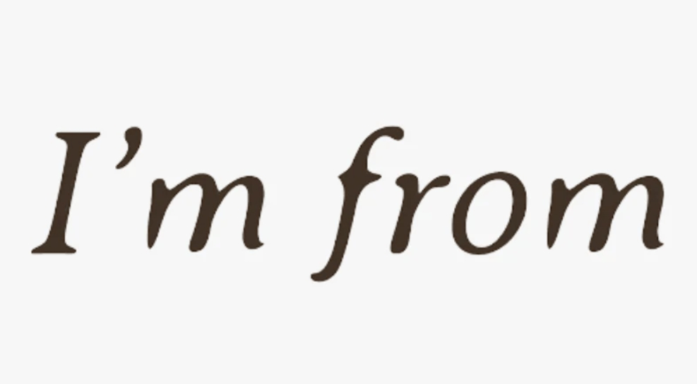 I M From